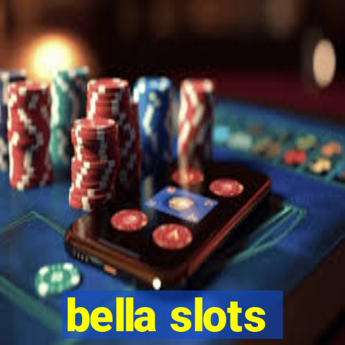 bella slots